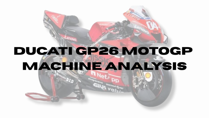 Ducati GP26 MotoGP Machine Analysis Ducati-GP26-MotoGP-Machine-Analysis.png
