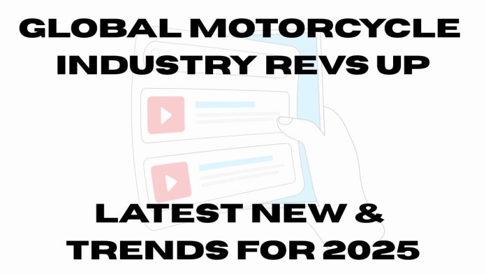 Global-Motorcycle-Industry-Revs-Up-Latest-New-Trends-for-2025.jpg