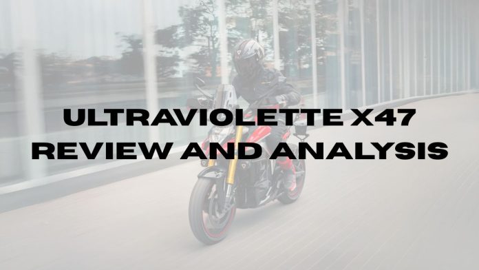 Ultraviolette X47 Review and Analysis