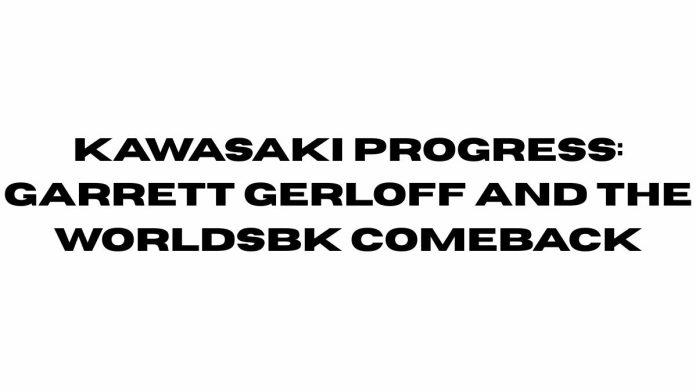 Kawasaki-Progress-Garrett-Gerloff-and-the-New-WorldSBK-Comeback.jpg