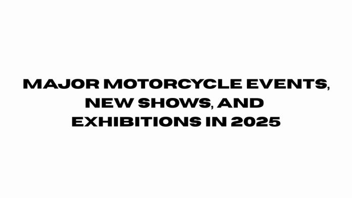 Major-Motorcycle-Events-New-Shows-and-Exhibitions-in-2025.jpg