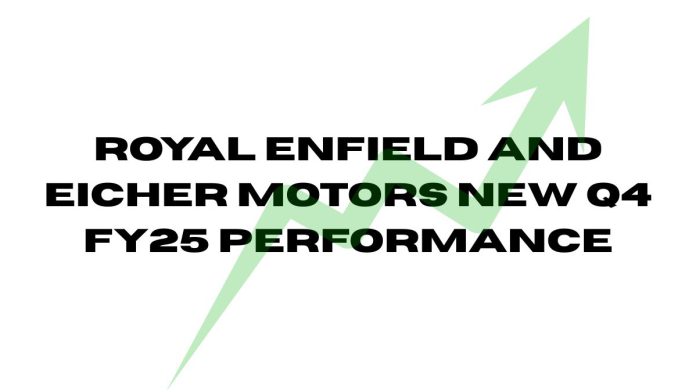 Royal-Enfield-and-Eicher-Motors-New-Q4-FY25-Performance.jpg
