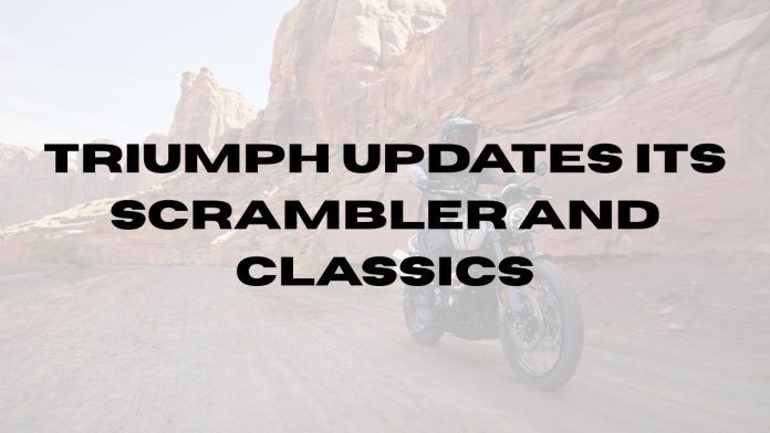 Triumph updates its Scrambler and classics Triumph-updates-its-Scrambler-and-classics.jpg