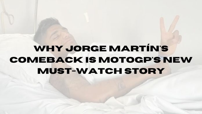 Why-Jorge-Martins-Comeback-is-MotoGPs-New-Must-Watch-Story.jpg