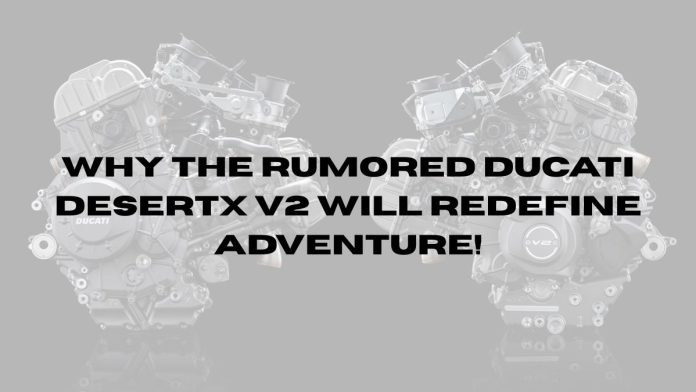 Why the Rumored Ducati DesertX V2 Will Redefine Adventure! Why-the-Rumored-Ducati-DesertX-V2-Will-Redefine-Adventure.jpg