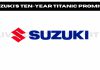 Suzuki’s Ten Year New Titanic Promise SUZUKIS-TEN-YEAR-TITANIC-PROMISE.jpg